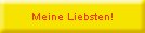 Meine Liebsten!